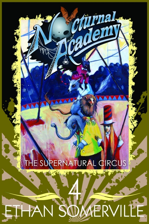 Nocturnal Academy 4 - The Supernatural Circus